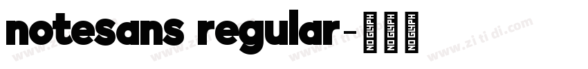 notesans regular字体转换 notesans regular字体转换